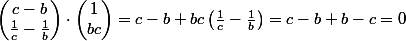 \begin{pmatrix}c-b\\ \frac1{c}-\frac1{b}\end{pmatrix}\cdot \begin{pmatrix}1\\bc\end{pmatrix}=c-b+bc\left(\frac1{c}-\frac1{b}\right)=c-b+b-c=0